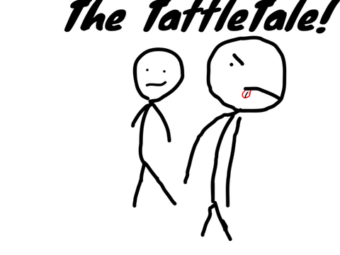 The Tattletale!