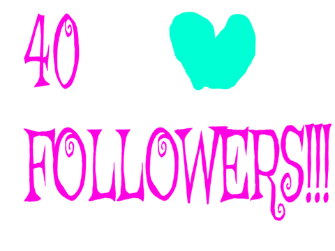 40 FOLLOWERS! THX GUYS
