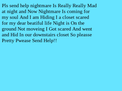 Pls send help to me and night please
