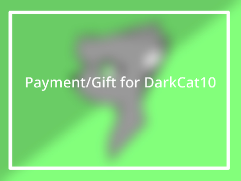 Payment/Gift for DarkCat10