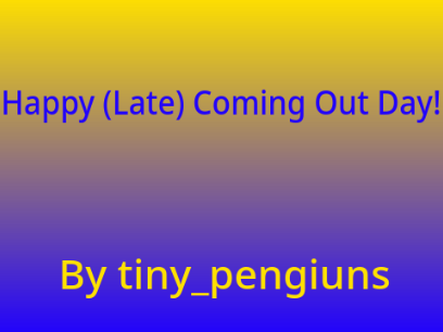 Happy (Late) Coming Out Day!