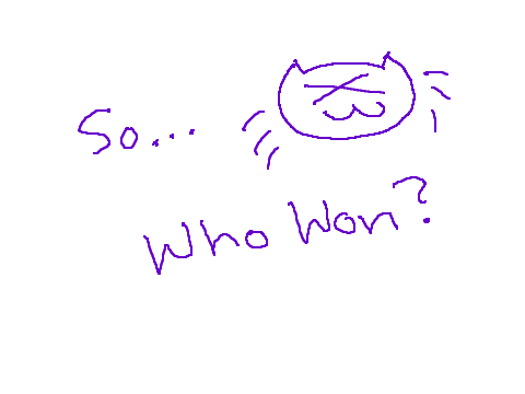 So... Who Won?