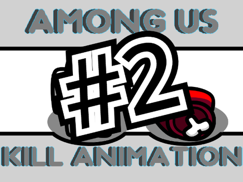 Fan Made Among Us Kill Animation | #2