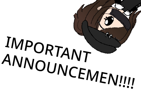 IMPORTANT ANNOUNCEMENT!!!