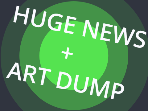 Huge NEWS+ ART DUMP!