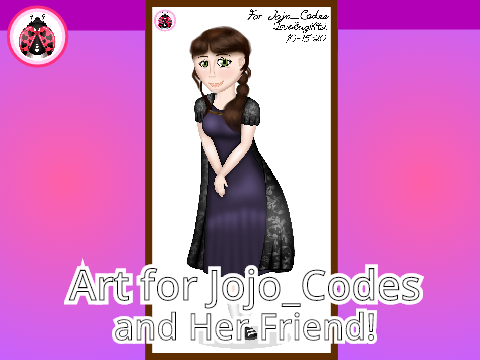 Artwork for @Jojo_Codes and Her Friend!