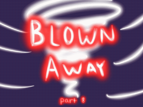 Part 8 | Blown Away MAP