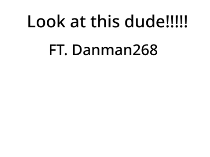 Look at this dude