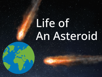 Life of An Asteroid