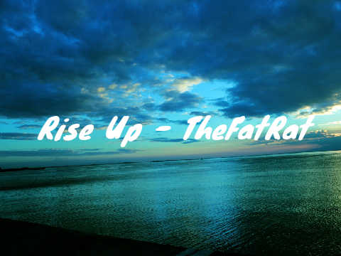 Rise Up - TheFatRat