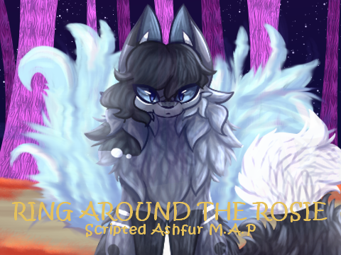 ➳ Ring Around The Rosie ➳ Scripted Ashfur MAP ➳
