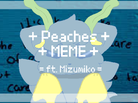 + Peaches Meme +
