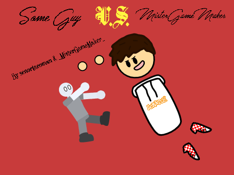 Some Guy V.S. _MrGameMaker_ (1) 