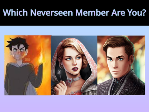 Which Neverseen Member Are You?