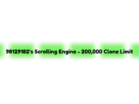 Scrolling Engine - 200,000 Clone Limit
