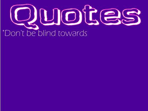 Quotes I made | Part 1