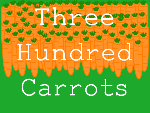 Three Hundred Carrots