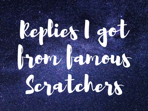 Replies I got from famous Scratchers!
