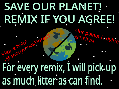 Help save our planet!! Remix if you agree! remix remix remix