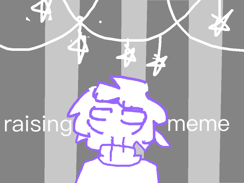 ★raising | original meme