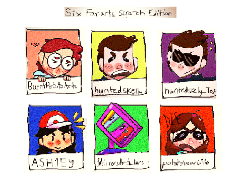 ~Six Fanarts Famous Scratchers Edition~