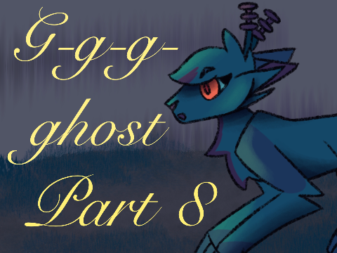 G-g-g-ghost || 8