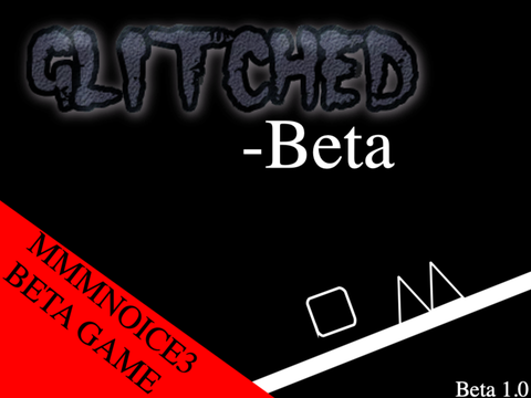 GLITCHED, Beta 1.0 