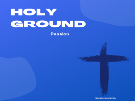 Holy Ground - Passion