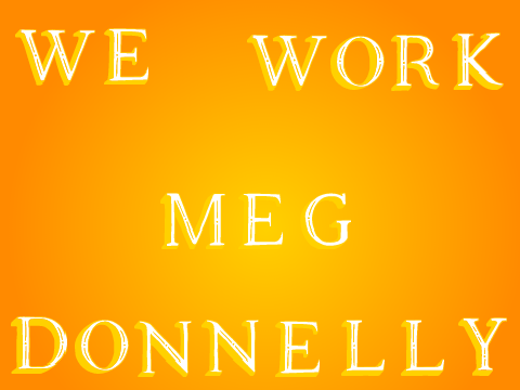 We Work-Meg Donnelly