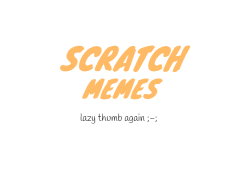 Scratch Memes