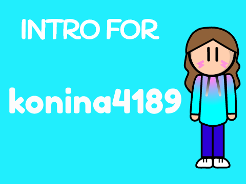 Intro for konina4189!