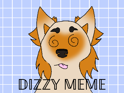 dizzy dizzy || Meme :)
