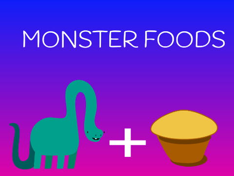 Monster Foods!
