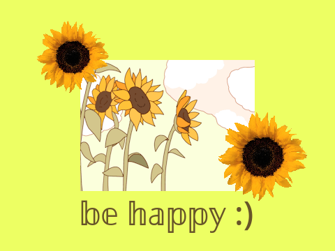 hey, be happy :)