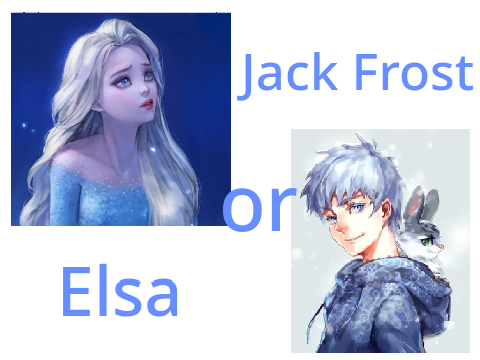 Elsa or Jack Frost
