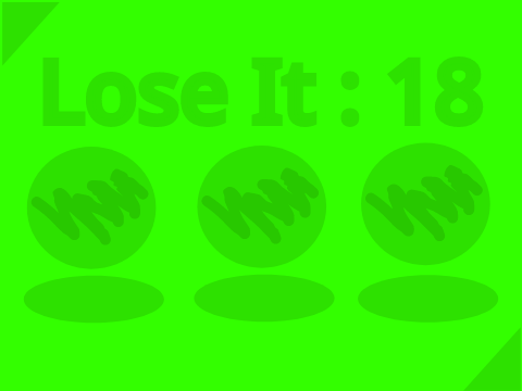 Lose It : 18