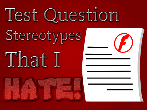 Test Question Stereotypes I HATE