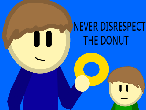 Never Disrespect The Donut