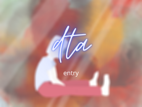 ☆*｡ dta entry