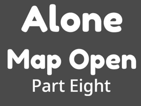 Alone Map: Part Eight