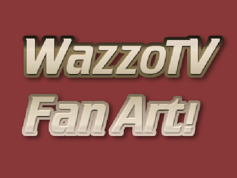 WazzoTV || Fan Art 