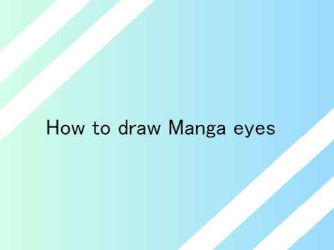 How to draw simple Manga Eyes