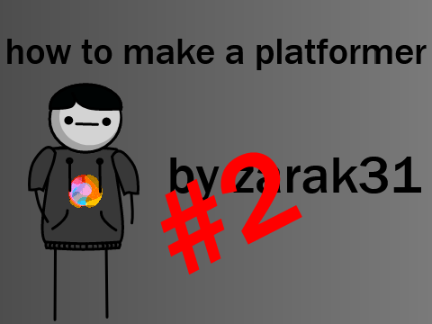 How to make a platformer #2