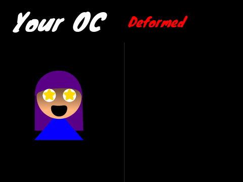 Add ur OC and I will make a DEFORMED version remix