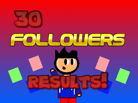 30 followers contest RESULTS!