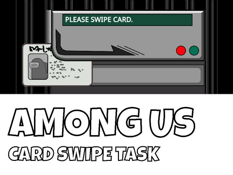 Card Swipe Task (Among Us)