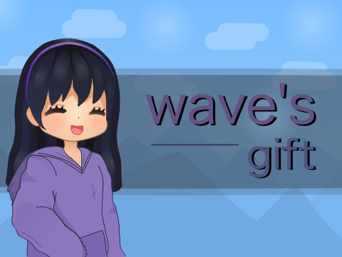 wave's (overdue) gift