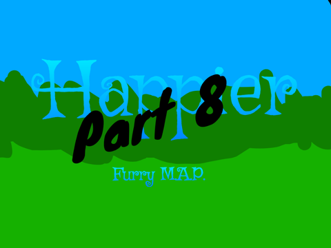 Happier Furry MAP Part 8