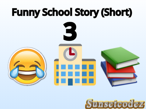Funny School Story 3