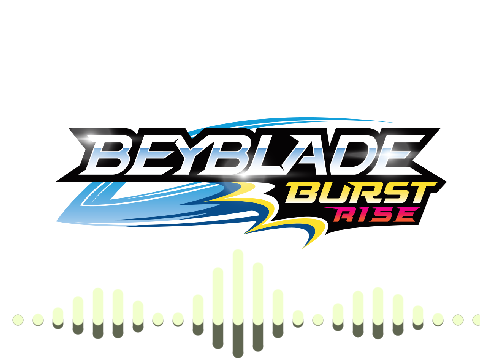 BEYBLADE BURST RISE FULL SONG